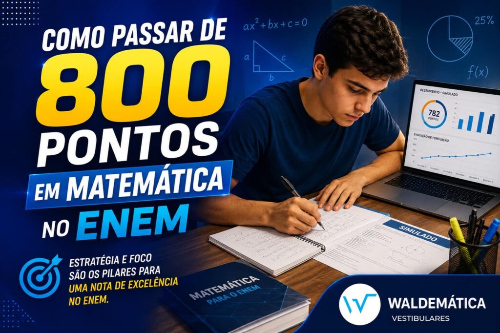 Estudante resolvendo um simulado de matemática com foco e concentração, e ao lado escrito como passar de 800 pontos em Matemática no ENEM